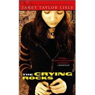 The Crying Rocks by Janet Taylor Lisle, 9780689853203