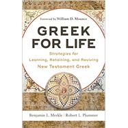 Greek for Life by Merkle, Benjamin L.; Plummer, Robert L.; Mounce, William D., 9780801093203