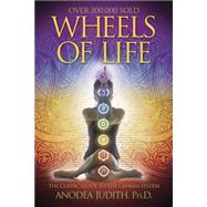 Wheels of Life by Judith, Anodea, 9780875423203