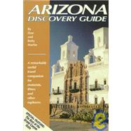 Arizona Discovery Guide by Martin, Don W.; Martin, Bettywoo; Schockley, Bob; Biernacki, Vicky (CON); Bonnot, Dave (CON); Martin, Donw, 9780942053203