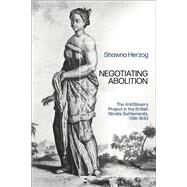 Gender, Slavery and Abolition in the British Straits Settlements 1795-1841 by Herzog, Shawna, 9781350073203