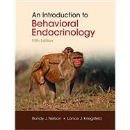 An Introduction to Behavioral Endocrinology by Nelson, Randy J.; Kriegsfeld, Lance J., 9781605353203