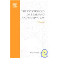Psychology of Learning and Motivation: Advances in Research and Theory by Bower, Gordon H., 9780125433204