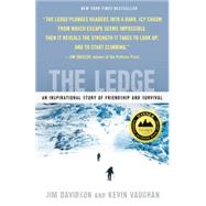 The Ledge An Inspirational Story of Friendship and Survival by Davidson, Jim; Vaughan, Kevin, 9780345523204