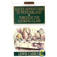 ALICE'S ADVENTURES IN WONDERLAND & THRU LOOKING-GLASS by Unknown, 9780451523204