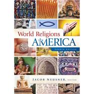 World Religions in America : An Introduction by Neusner, Jacob, 9780664233204