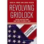 Revolving Gridlock: Politics and Policy from Jimmy Carter to George W. Bush by Brady,David W., 9780813343204