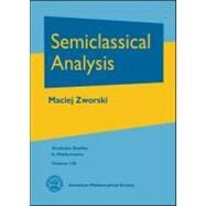 Semiclassical Analysis by Zworski, Maciej, 9780821883204