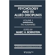 Psychology and Its Allied Disciplines: Volume 1: Psychology and the Humanities by Bornstein; M. H., 9780898593204