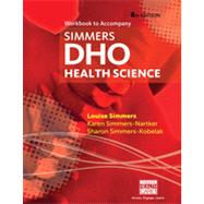 Workbook for Simmers DHO: Health Science, 8th by Simmers, Louise M; Simmers-Nartker, Karen; Simmers-Kobelak, Sharon, 9781133703204