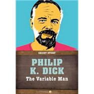 The Variable Man by Philip K. Dick, 9781443433204