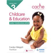NCFE CACHE Level 3 Child Care and Education (Early Years Educator) by Carolyn Meggitt; Tina Bruce, 9781471843204