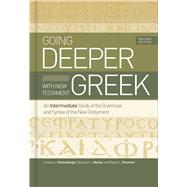 Going Deeper With New Testament Greek by Köstenberger, Andreas J.; Merkle, Benjamin L; Plummer, Robert L., 9781535983204