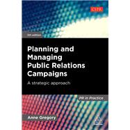 Planning and Managing Public Relations Campaigns by Gregory, Anne, 9781789663204