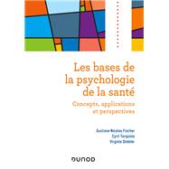 Les bases de la psychologie de la sant by Gustave-Nicolas Fischer; Cyril Tarquinio; Virginie Dodeler, 9782100793204