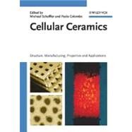 Cellular Ceramics Structure, Manufacturing, Properties and Applications by Scheffler, Michael; Colombo, Paolo, 9783527313204