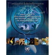 Annual Review of Developments in Globalization and Regional Integration in the Arab Countries, 2007 by United Nations Publications, 9789211283204