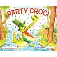 Party Croc! A Folktale from Zimbabwe by MacDonald, Margaret Read; Sullivan, Derek, 9780807563205
