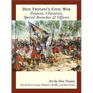 Don Troiani's Civil War Zouaves, Chasseurs, Special Branches, & Officers by Troiani, Don; Coates, Earl J.; McAfee, Michael J.; Troiani, Don, 9780811733205
