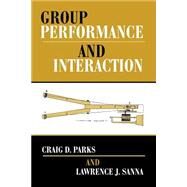 Group Performance And Interaction by Parks,Craig D, 9780813333205