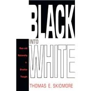 Black into White by Skidmore, Thomas E., 9780822313205