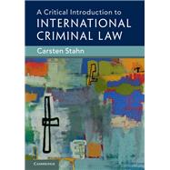 A Critical Introduction to International Criminal Law by Stahn, Carsten, 9781108423205