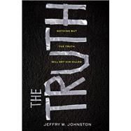 The Truth by Johnston, Jeffry W., 9781492623205