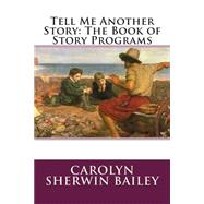 Tell Me Another Story by Bailey, Carolyn Sherwin, 9781508623205