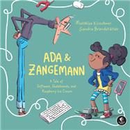 Ada & Zangemann A Tale of Software, Skateboards, and Raspberry Ice Cream by Kirschner, Matthias; Brandsttter, Sandra, 9781718503205