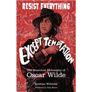 Resist Everything Except Temptation by Williams, Kristian; Moore, Alan, 9781849353205