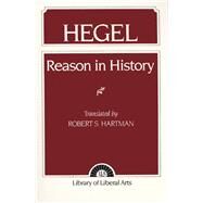 Hegel Reason in History by Hartman, Robert S., 9780023513206