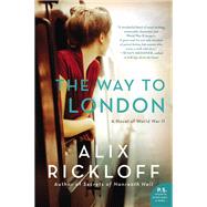 The Way to London by Rickloff, Alix, 9780062433206