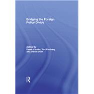 Bridging the Foreign Policy Divide by Chollet, Derek; Lindberg, Tod; Shorr, David, 9780203933206