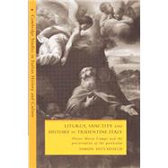Liturgy, Sanctity and History in Tridentine Italy: Pietro Maria Campi and the Preservation of the Particular by Simon Ditchfield, 9780521893206