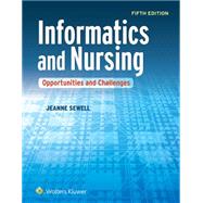 Informatics and Nursing Opportunities and Challenges by Sewell, Jeanne, 9781451193206