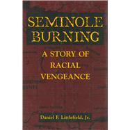 Seminole Burning by Littlefield, Daniel F., Jr., 9781496813206