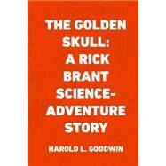 The Golden Skull by Goodwin, Harold L., 9781523773206