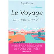 Le voyage de toute une vie by Priya Kumar; Laura Zuili, 9782755643206