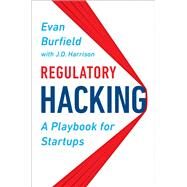 Regulatory Hacking by Burfield, Evan; Harrison, J. d. (CON), 9780525533207