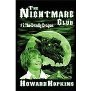 Nightmare Club #2: the Deadly Dragon by Hopkins, Howard, 9780578003207
