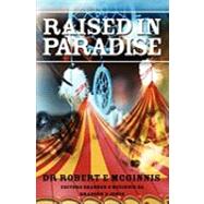 Raised in Paradise by McGinnis, Robert E., 9781439233207