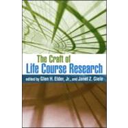 The Craft of Life Course Research by Elder, Glen H.; Giele, Janet Z., 9781606233207