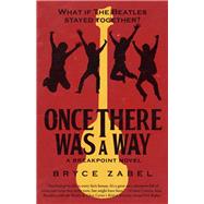 Once There Was a Way by Bryce Zabel, 9781682303207