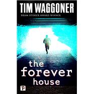 The Forever House by Waggoner, Tim, 9781787583207