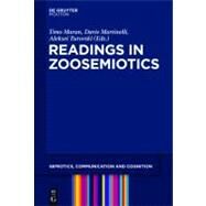 Reading in Zoosemiotics by Maran, Timo; Martinelli, Dario; Turovski, Aleksei, 9783110253207