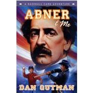 Abner and Me by Gutman, Dan, 9780061973208