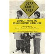 Disability Rights and Religious Liberty in Education by Dierenfield, Bruce J.; Gerber, David A., 9780252043208