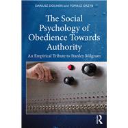 The Social Psychology of Obedience Towards Authority by Dolinski, Dariusz; Grzyb, Tomasz, 9780367503208