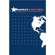 America's Trade Follies by Gordon,Bernard K., 9780415253208