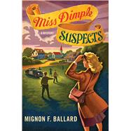 Miss Dimple Suspects by Ballard, Mignon F., 9781250033208